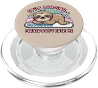 Still Loading Please Don't Rush Me Cute Sloth PopSockets PopGrip for MagSafe