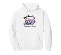 Still Loading Please Don't Rush Me Cute Sloth Pullover Hoodie