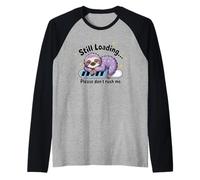 Still Loading Please Don't Rush Me Cute Sloth Raglan Baseball Tee