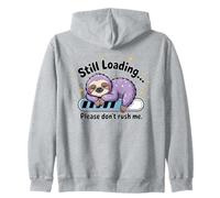 Still Loading Please Don't Rush Me Cute Sloth Zip Hoodie