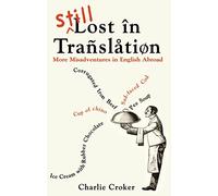 Still Lost in Translation: More misadventures in English abroad