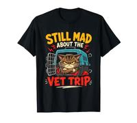 Still Mad About The Vet Trip Funny Angry Cat Owner Humor T-Shirt