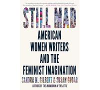 Still Mad: American Women Writers and the Feminist Imagination