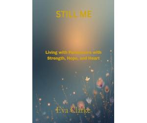 Still Me: Living with Parkinson’s with Strength, Hope, and Heart