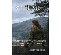 Still Me: What Dementia Teaches About Being Human