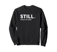STILL. - Minimal Typography Design Sweatshirt