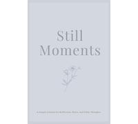 Still Moments: A Simple Journal for Reflection, Notes, and Daily Thoughts
