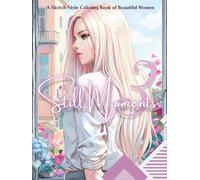 Still Moments: A Sketch-Style Coloring Book of Beautiful Women