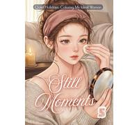 Still Moments: vol.5 - Quiet Holidays: Coloring My Ideal Woman