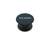 Still Moving Persistence Typography Resilience PopSockets Adhesive PopGrip