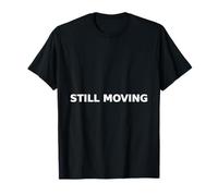 Still Moving Persistence Typography Resilience T-Shirt