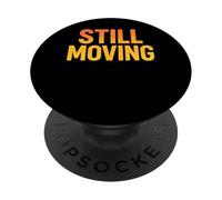 Still Moving Persistent Progress Mindset PopSockets Adhesive PopGrip
