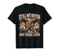 Still Not British 250 Years Later Eagle T-Shirt