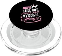 Still Not Having Kids My Dog Is Allergic Funny Dog Lover PopSockets PopGrip for MagSafe