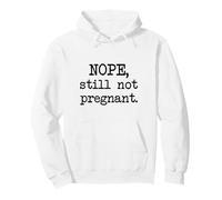 Still Not Pregnant, Newly Married No Kids Funny Joke Pullover Hoodie