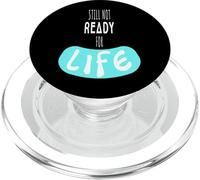 Still Not Ready For Life Funny Relatable Adult Meme Humor PopSockets PopGrip for MagSafe