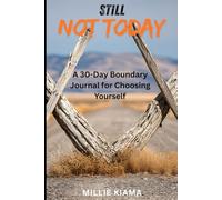Still, Not Today: A 30-Day Boundary Journal for Choosing Yourself (Boundaries)