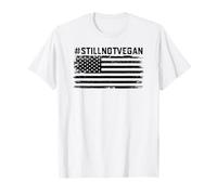Still Not Vegan | Meat lover | Not Vegan Friendly T-Shirt