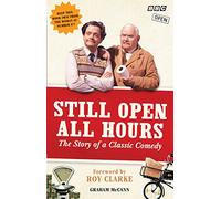 Still Open All Hours: The Story of a Classic Comedy