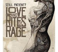 Still Patient? - Love and Rites of Rage