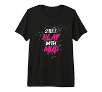 Still Play with Muddy Race Mud Run Mud Run Premium T-Shirt