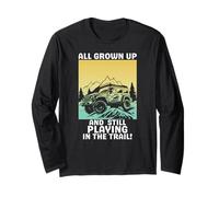 Still Playing in The Trail! 4x4 Offroad Car Enthusiast Long Sleeve T-Shirt