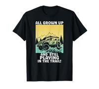 Still Playing in The Trail! 4x4 Offroad Car Enthusiast T-Shirt