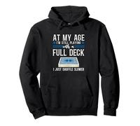 Still Playing With A Full Deck Senior Bridge Player Pullover Hoodie