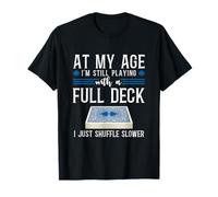 Still Playing With A Full Deck Senior Bridge Player T-Shirt