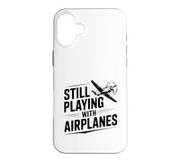 Still Playing With Airplanes Aviation Enthusiast Case for iPhone 16 Plus