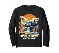 Still Plays Outside Nature Outdoors Lover Mountain Hiking Long Sleeve T-Shirt