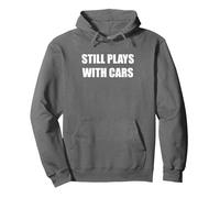 Still Plays With Cars Pullover Hoodie, Adult Unisex, Asphalt, XXL