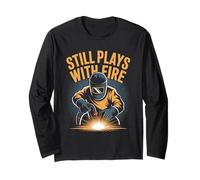 Still Plays with Fire Welding Flames Enthusiast Long Sleeve T-Shirt
