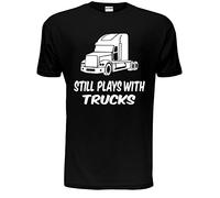 Still Plays with Trucks Funny Truckers Lorry Driver Mens T-Shirt X-Large Black