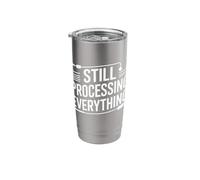 Still Processing Funny Relatable Tech Humor Quote Stainless Steel Insulated Tumbler