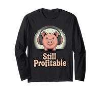 Still Profitable Funny Slow Business Anti-Hustle Long Sleeve T-Shirt