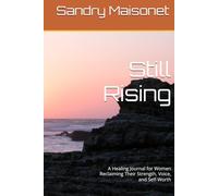 Still Rising: A Healing Journal for Women Reclaiming Their Strength, Voice, and Self-Worth