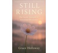 Still Rising (The Gentle Resilience Collection)