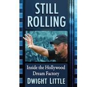 Still Rolling: Inside the Hollywood Dream Factory