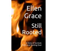 Still Rooted: A Story of Survival, Faith and Starting Over