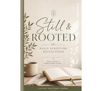 Still & Rooted: Daily Scripture Reflections: 90-Day Devotional Journal