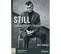 Still: Samuel Becketts Quietism (Samuel Beckett in Company)