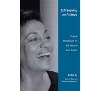 Still Seeking an Attitude: Critical Reflections on the Work of June Jordan