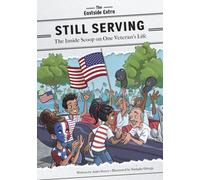 Still Serving : The Inside Scoop on One Veteran’s Life