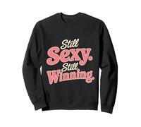 Still Sexy Still Winning Mother Mom Statement Sweatshirt