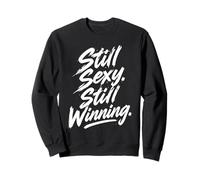 Still Sexy Still Winning Mother Mom Statement Sweatshirt