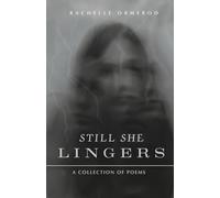 Still She Lingers: A Collection of Poems