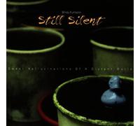 Still Silent - Sweet Hallucinations of a Dist