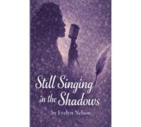 Still Singing in the Shadows