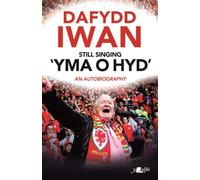 Still Singing 'Yma o Hyd': An Autobiography : An Autobiography